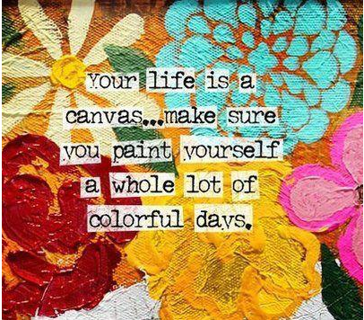 paint yourself colourful days quote on floral ground